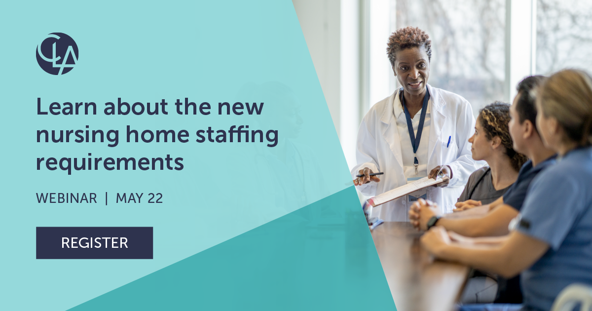 Unpack New Mandatory Nursing Home Staffing Requirements CLA